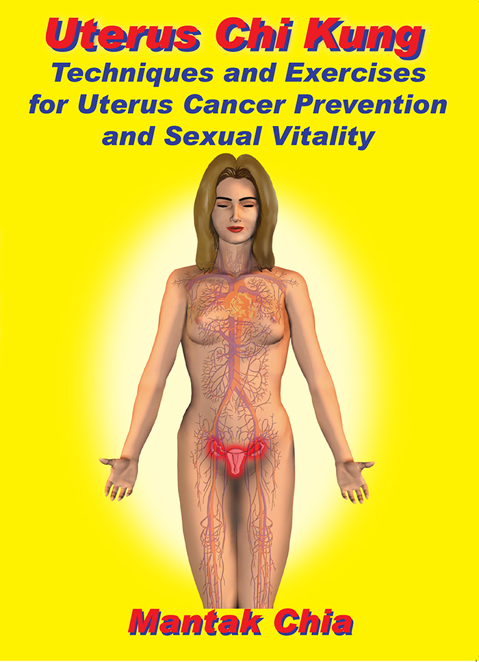 Uterus Chi Kung: Techniques&Exercises for Cancer Prevent&Sexual Vitality[BL55]